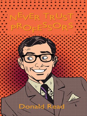 cover image of Never Trust Professors